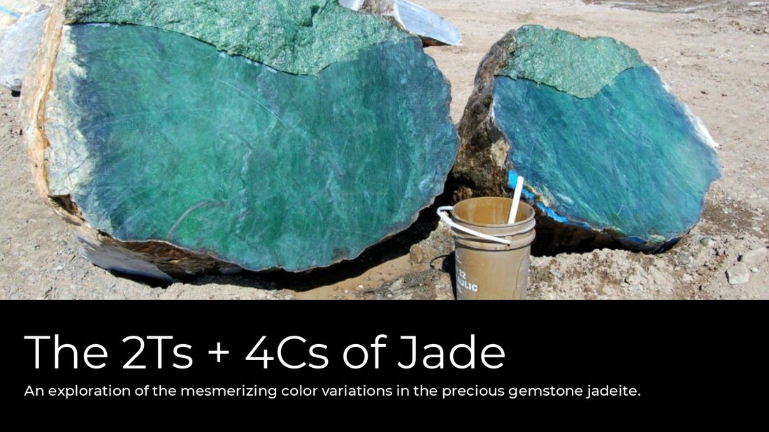 Appraising the Value Jade: The 2Ts + 4Cs of Jade